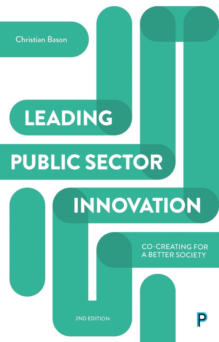 Christian Bason - Leading public sector innovation, Häftad