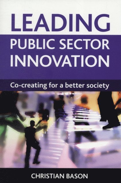 Christian Bason - Leading public sector innovation, E-bok
