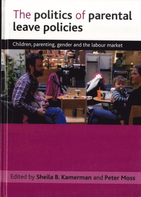 Peter Moss, Sheila Kamerman - politics of parental leave policies, E-bok