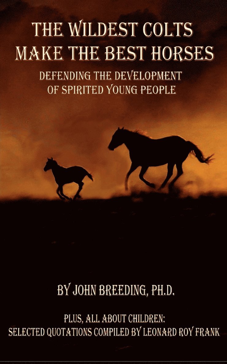 Wildest Colts Make the Best Horses
