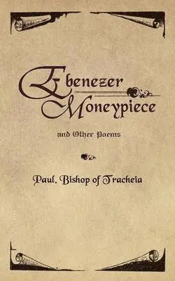 Paul Bishop of Tracheia - Ebenezer Moneypiece, Häftad. Tillgänglighet: Lägg i varukorg