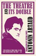 Theatre and Its Double (Annotated Edition)
