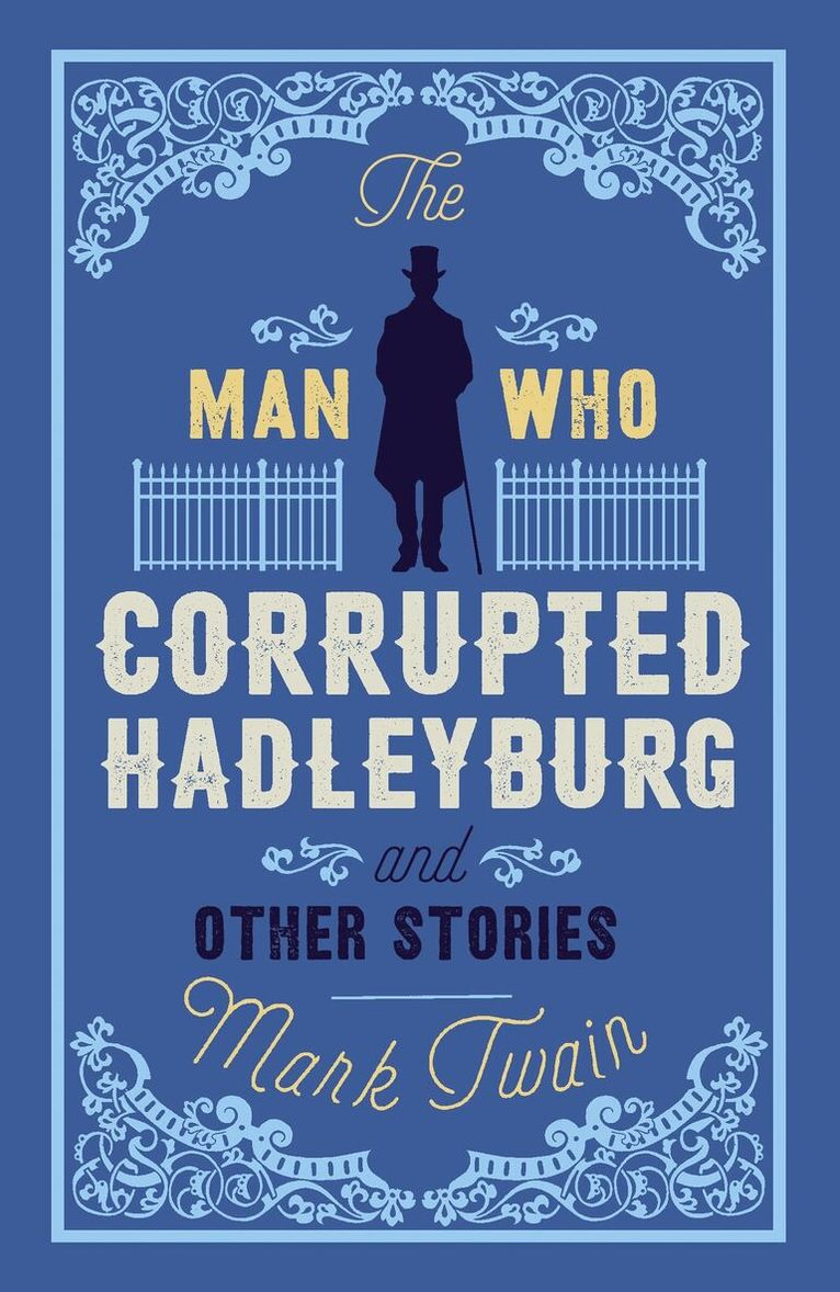 Mark Twain - Man That Corrupted Hadleyburg and Other Stories, Häftad