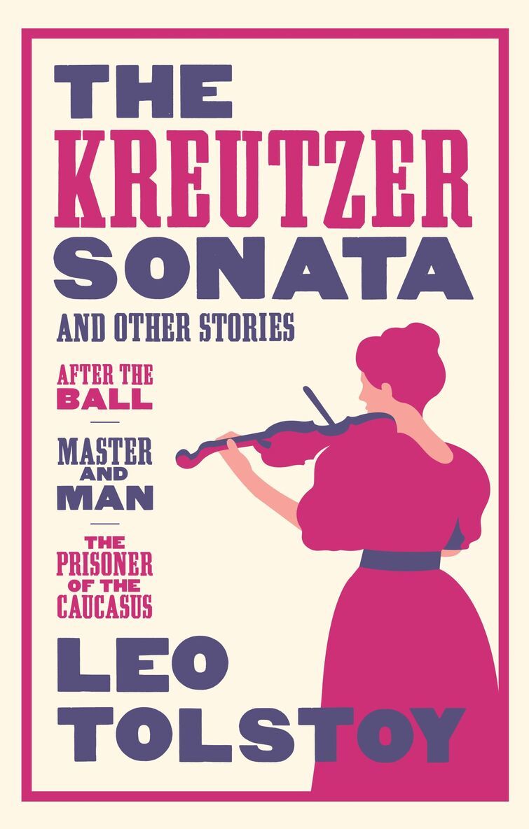 Leo Tolstoy - Kreutzer Sonata and Other Stories: New Translation, Häftad