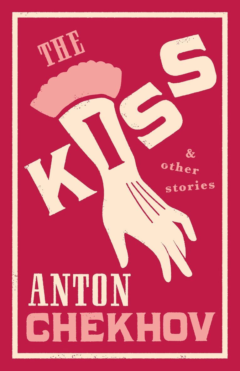 Anton Chekhov - Kiss and Other Stories: New Translation, Häftad