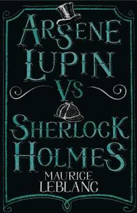 Arsene Lupin vs Sherlock Holmes