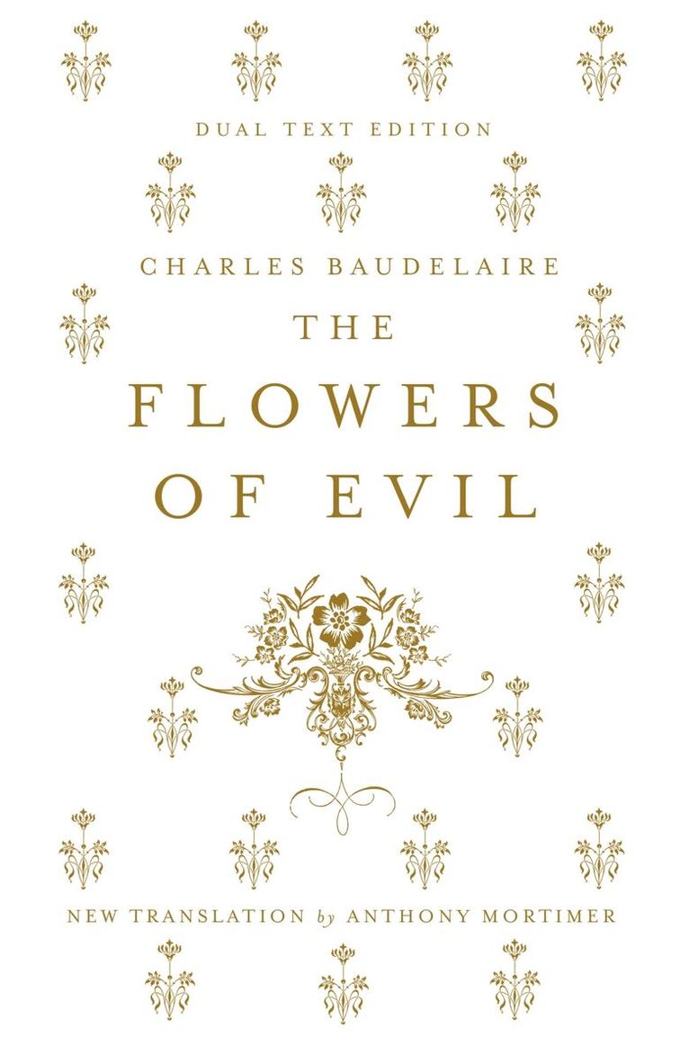 Charles Baudelaire - Flowers of Evil: Dual Language and New Verse Translation, Häftad