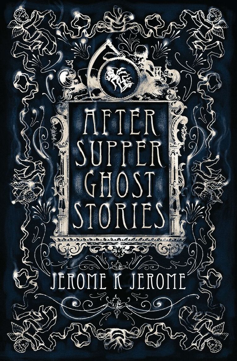 Jerome K. Jerome - After-Supper Ghost Stories, Häftad