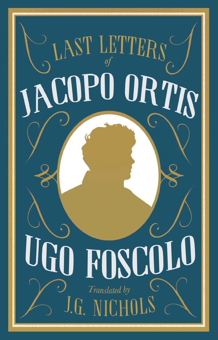Ugo Foscolo - Last Letters of Jacopo Ortis, Häftad