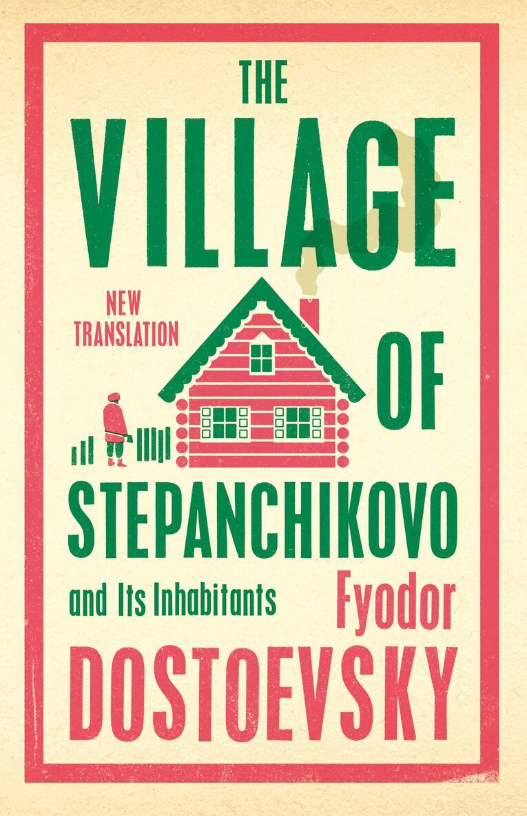 Fyodor Dostoevsky - Village of Stepanchikovo and Its Inhabitants, Häftad