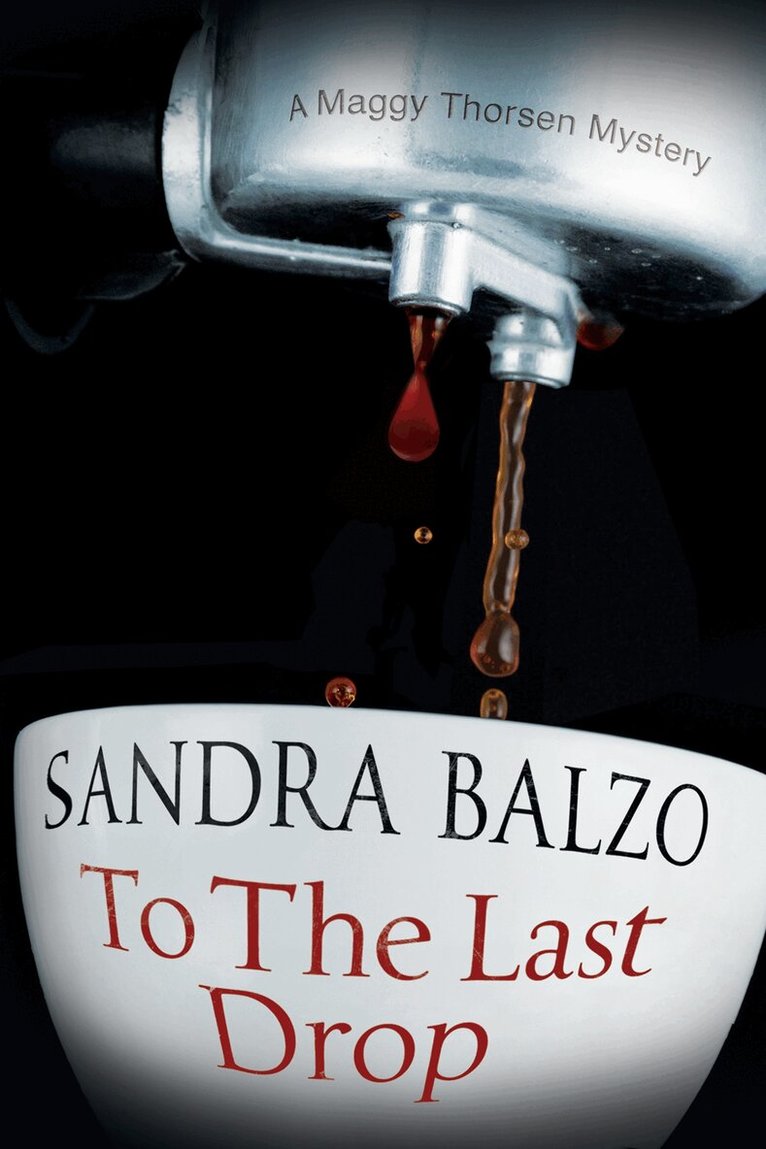Sandra Balzo Balzo - To the Last Drop, Häftad