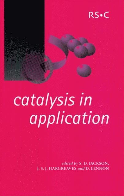 S David Jackson, Justin Hargreaves, D Lennon - Catalysis in Application, E-bok