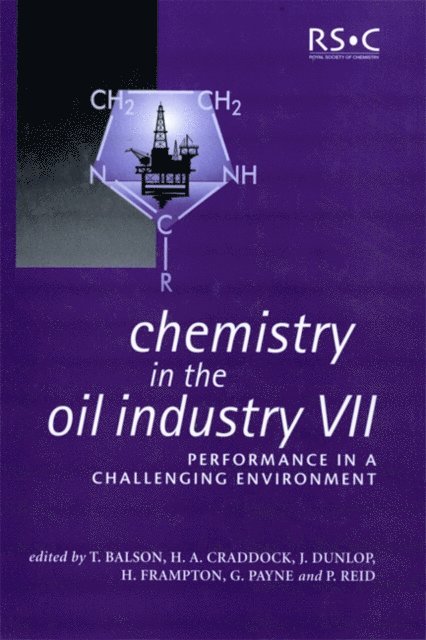 Terry Balson, Graham Payne, Paul Reid, Jack Dunlop, Henry A Craddock, Harry Frampton - Chemistry in the Oil Industry VII, E-bok