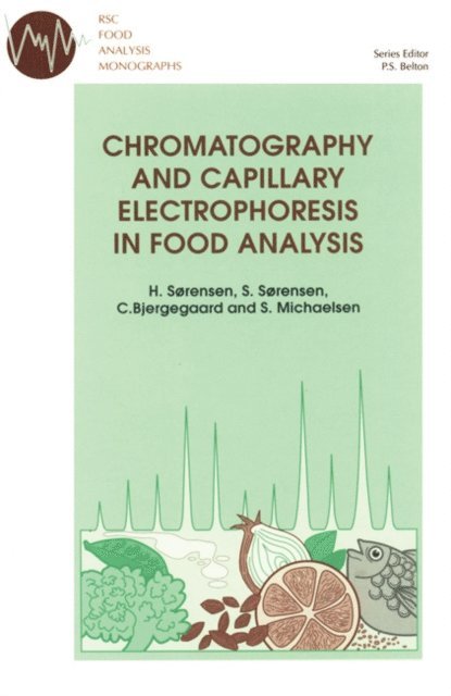Soren Michaelsen, Charlotte Bjergegaard, Susanne Sorensen, Hilmer Sorensen - Chromatography and Capillary Electrophoresis in Food Analysis, E-bok
