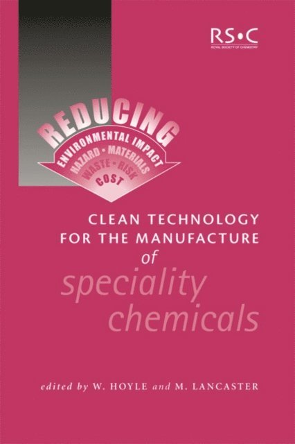 Mike Lancaster, W Hoyle - Clean Technology for the Manufacture of Speciality Chemicals, E-bok