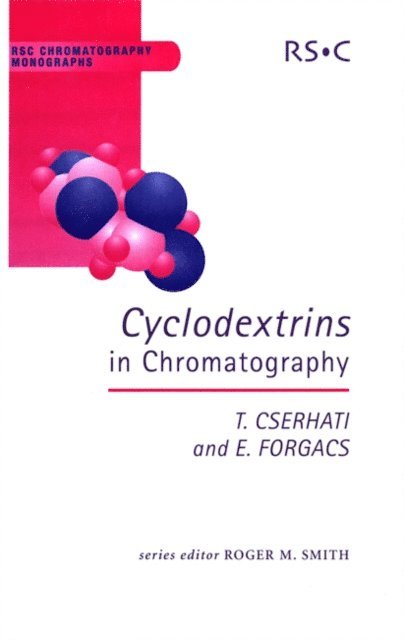 Esther Forgacs, Tibor Cserhati - Cyclodextrins in Chromatography, E-bok