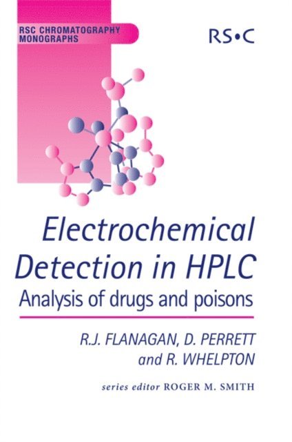 Robin Whelpton, David Perrett, Robert J Flanagan - Electrochemical Detection in HPLC, E-bok