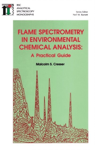 Malcolm S Cresser - Flame Spectrometry in Environmental Chemical Analysis, E-bok