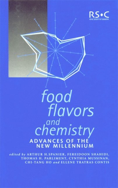 Ellene Tratras Contis, Chi-Tang Ho, Cynthia Mussinan, Thomas H Parliment, Fereidoon Shahidi, Arthur M Spanier - Food Flavors and Chemistry, E-bok