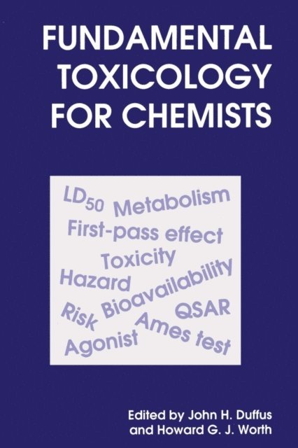Howard G J Worth, John H Duffus - Fundamental Toxicology for Chemists, E-bok