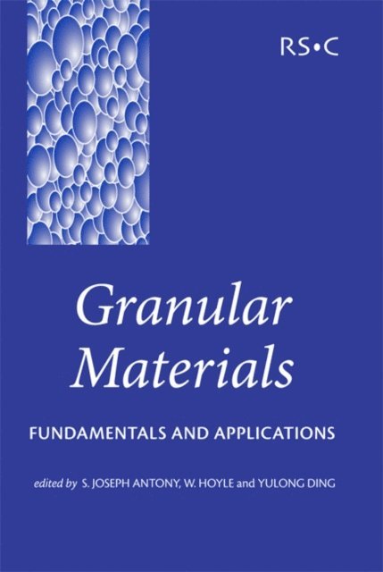 Yulong Ding, W Hoyle, S Joseph Antony - Granular Materials, E-bok