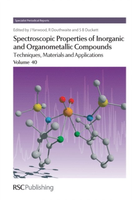 Simon Duckett, Richard Douthwaite, Jack Yarwood - Spectroscopic Properties of Inorganic and Organometallic Compounds, E-bok