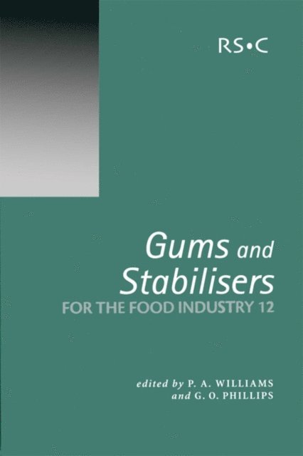 Peter A Williams, Glyn O Phillips - Gums and Stabilisers for the Food Industry 12, E-bok