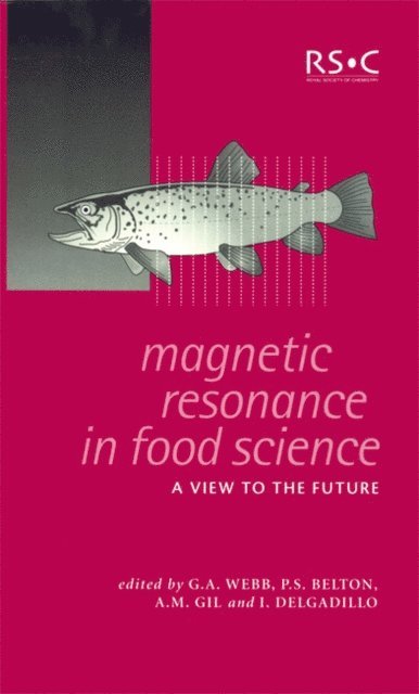 I Delgadillo, A M Gil, Peter S Belton, G A Webb - Magnetic Resonance in Food Science, E-bok