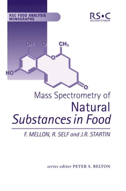 Ron Self, Jim R Startin, Fred Mellon - Mass Spectrometry of Natural Substances in Food, E-bok
