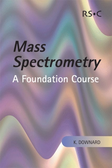 Kevin Downard - Mass Spectrometry, E-bok