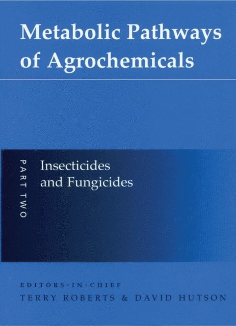 Jack R Plimmer, Peter H Nicholls, Philip W Lee, David H Hutson, Terry R Roberts - Metabolic Pathways of Agrochemicals, E-bok