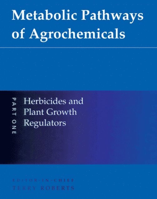 Jack R Plimmer, Peter H Nicholls, Philip W Lee, David H Hutson, Terry R Roberts - Metabolic Pathways of Agrochemicals, E-bok