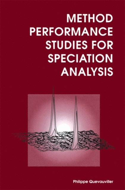 Philippe Quevauviller - Method Performance Studies for Speciation Analysis, E-bok