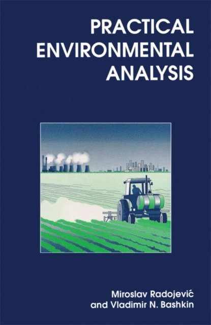 Vladimir N Bashkin, Miroslav Radojevic - Practical Environmental Analysis, E-bok