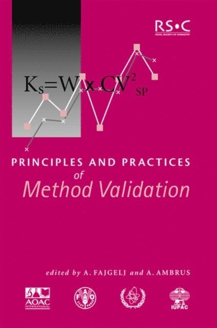 A Ambrus, A Fajgelj - Principles and Practices of Method Validation, E-bok