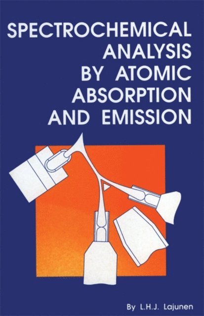 L H J Lajunen - Spectrochemical Analysis by Atomic Absorption and Emission, E-bok