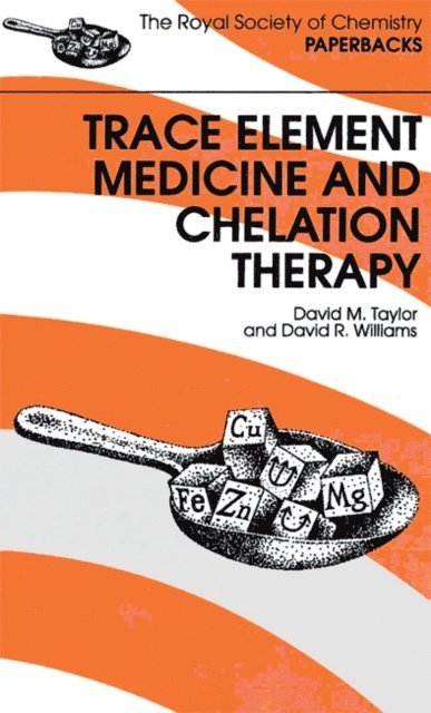 David M Taylor, David R Williams - Trace Elements Medicine and Chelation Therapy, E-bok
