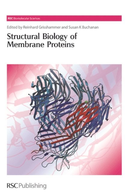Susan K Buchanan, Reinhard Grisshammer - Structural Biology of Membrane Proteins, E-bok
