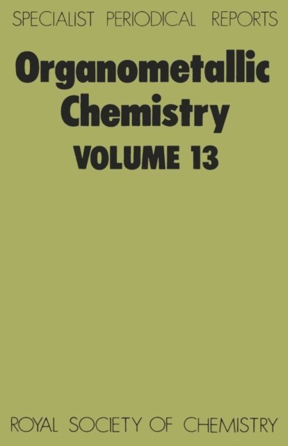 F G A Stone, E W Abel - Organometallic Chemistry, E-bok
