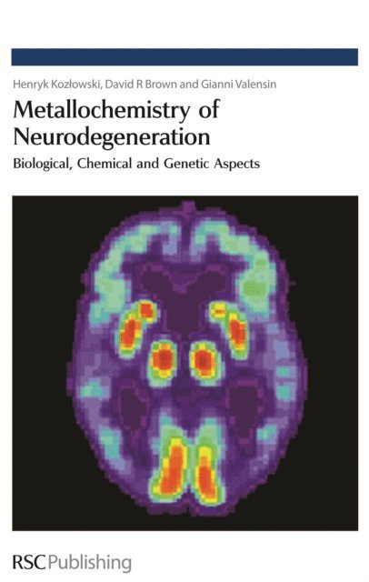 Gianni Valensin, David R Brown, Henryk Kozlowski - Metallochemistry of Neurodegeneration, E-bok