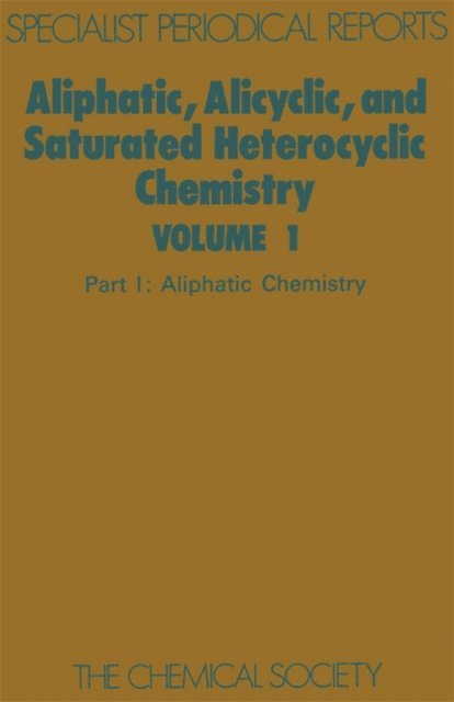 W Parker - Aliphatic, Alicyclic and Saturated Heterocyclic Chemistry, E-bok