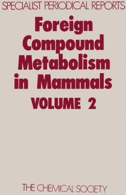 D E Hathway - Foreign Compound Metabolism in Mammals, E-bok
