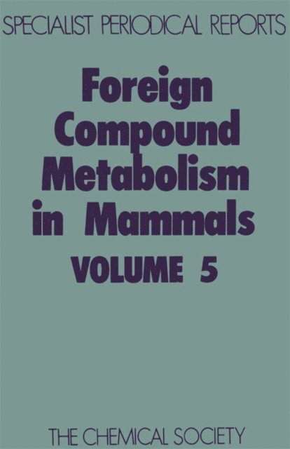 D E Hathway - Foreign Compound Metabolism in Mammals, E-bok