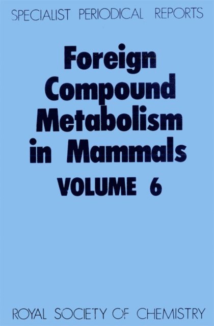 D E Hathway - Foreign Compound Metabolism in Mammals, E-bok