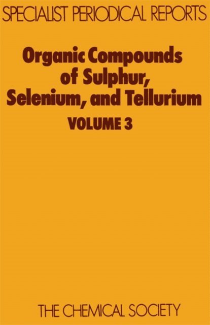 D H Reid - Organic Compounds of Sulphur, Selenium, and Tellurium, E-bok