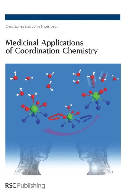 John R Thornback, Chris J Jones - Medicinal Applications of Coordination Chemistry, E-bok