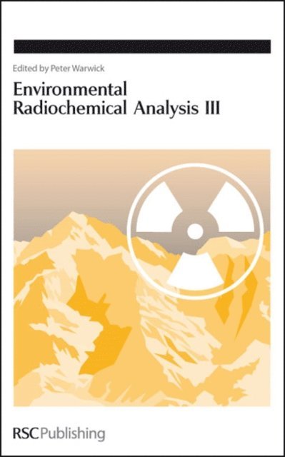 Peter Warwick - Environmental Radiochemical Analysis III, E-bok