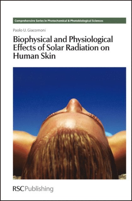 Paolo U Giacomoni - Biophysical and Physiological Effects of Solar Radiation on Human Skin, E-bok