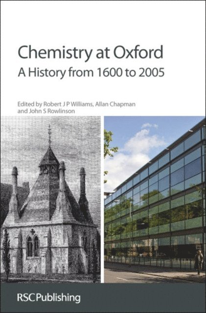 Allan Chapman, John S Rowlinson, R J P Williams - Chemistry at Oxford, E-bok