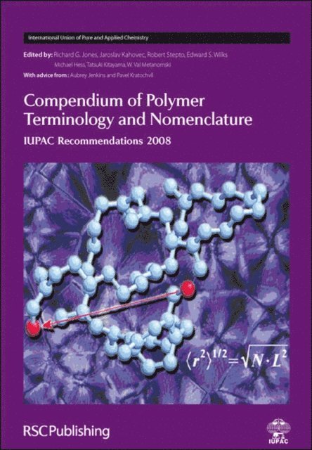 Tatsuki Kitayama, Robert Stepto, Michael Hess, Jaroslav Kahovec, W. Val Metanomski, Edward S Wilks, Richard G Jones - Compendium of Polymer Terminology and Nomenclature, E-bok